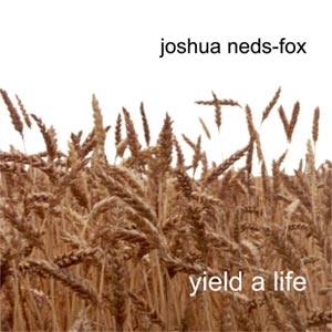 yield a life - copyright 2002 joshua neds-fox